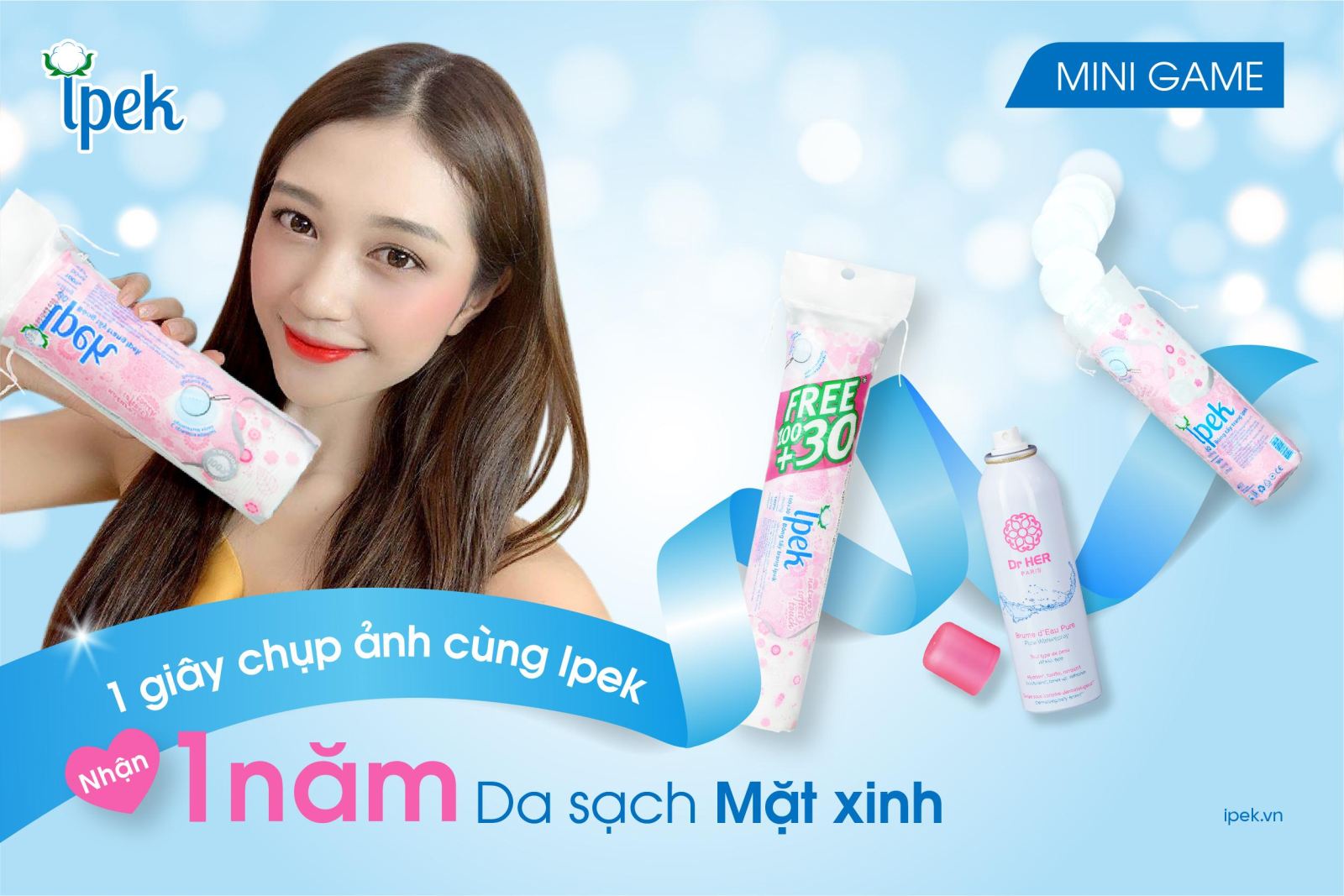 1 GIÂY CHỤP ẢNH CÙNG IPEK – NHẬN 1 NĂM DA SẠCH MẶT XINH