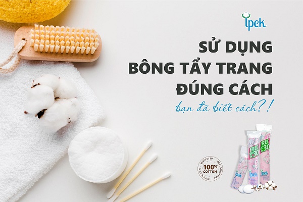 Bạn đã biết sử dụng bông tẩy trang đúng cách?
