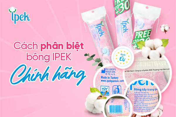 Cách phân biệt bông tẩy trang Ipek chính hãng