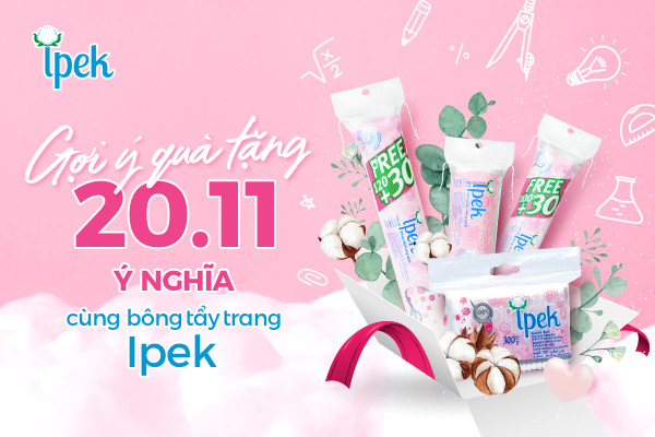 Gợi ý quà tặng 20/11 ý nghĩa cùng bông tẩy trang Ipek 