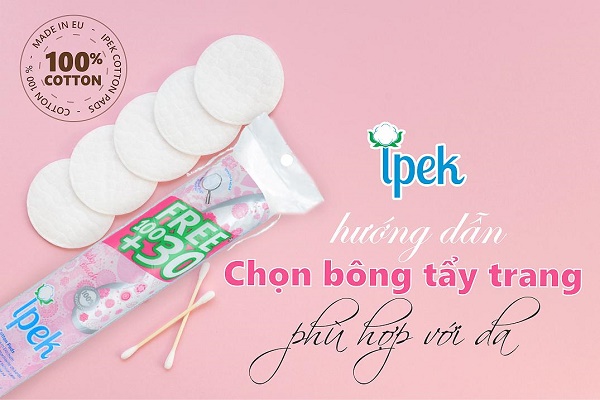 Hướng dẫn cách chọn bông tẩy trang phù hợp với da