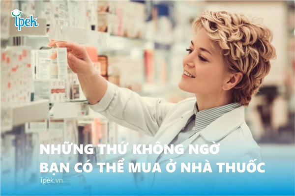 Khám phá: Những thứ không ngờ bạn có thể mua ở nhà thuốc