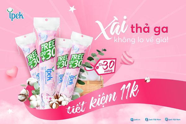 Tiết kiệm 11k - Xài bông Ipek thả ga